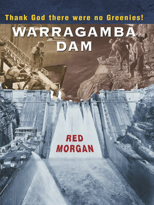 cover image of Warragamba Dam: Thank God There Were No Greenies